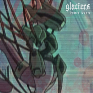 Hyper Beam by Glaciers