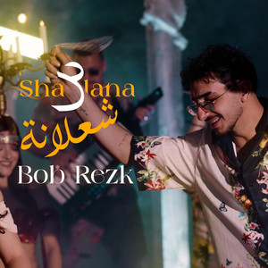 Sha3lana by Bob Rezk