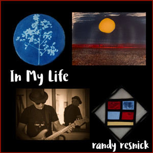 In My Life by Randy Resnick