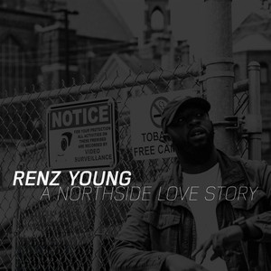 A Northside Love Story by Renz Young