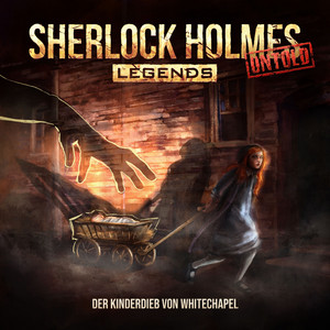 Teil 14 - Untold, Folge 25: Der Kinderdieb von Whitechapel by Sherlock Holmes Legends, Miriam Rademacher, Florian Hoffmann, Hannes Maurer, Frank Schröder, Sabine Arnhold, Katja Brügger, Derya Akyol, Fabian Kluckert, Michael Pink, Marie Hinze, Patrick Kropp, Uschi Hugo