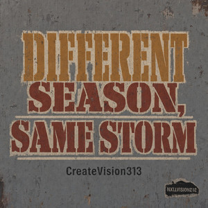 Different Season, Same Storm by CreateVision313