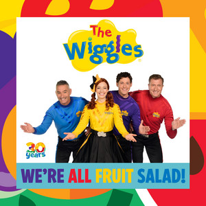 We're All Fruit Salad! (feat. James Harkness, Jawan Jackson, Lou Diamond Phillips, Robert Rakete, Taylor Symone, Victor Valdes) by The Wiggles, James Harkness, Jawan Jackson, Lou Diamond Phillips, Robert Rakete, Taylor Symone, Victor Valdes
