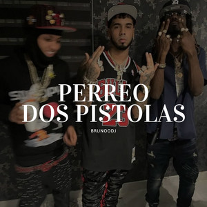 PERREO DOS PISTOLAS by BrunooDJ