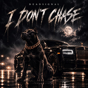 I Don't Chase by DEADSIGNAL