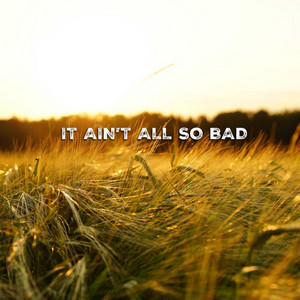 It Ain't All So Bad - Demo by Ricky Reilly