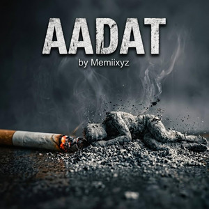 Aadat by Memiixyz