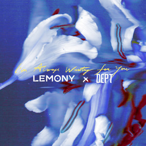 I'm always waiting for you by LEMONY, Dept