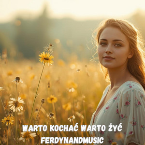 Warto Kochać Warto Żyć - Radio Edit by FerdynandMusic