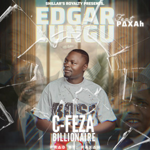 C Feza billionaire - Edgar Lungu (feat. Paxah)