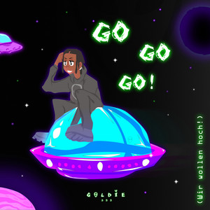 Go Go Go! (Wir wollen hoch!) by goldie 333