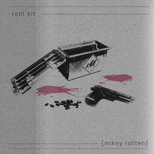 Tool Kit by Mikey Rotten
