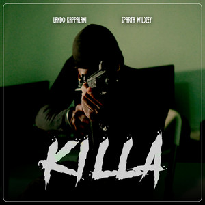 Lando Kappalani, Nano & Lando Kappalani X Nano - KILLA (feat. Sparta wildzey)