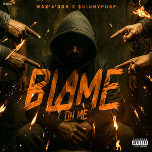 Blame On Me (feat. $kinnyPurp)
