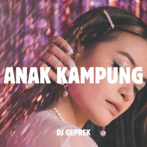 ANAK KAMPUNG by DJ GEPREK
