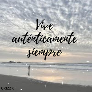 Vive auteticamente siempre by Jackyz Drem
