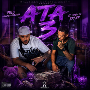 ATA 3 by El Maynor Music, FELO MILLONES 4LETRAS, El MAYNOR 3PLE7, Lil G 
