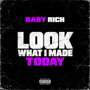 Look What I Made Today by Baby Rich