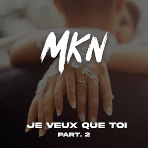 Je veux que toi Part. 2 by MKN