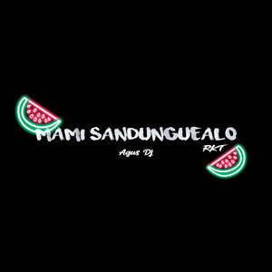 Agus DJ - Mami Sandunguealo Rkt a 75
