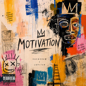 Motivation by Cash2Raw, Jupitxr