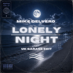 Lonely Night (UK Garage Edit) by Mike DelVero