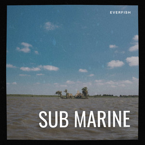Sub Marine - Radio Edit by Everfish