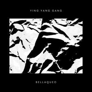 BELLAQUEO by Ying Yang Gang