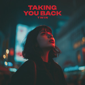 Taking You Back by Twin