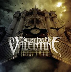 Scream Aim Fire by Bullet For My Valentine