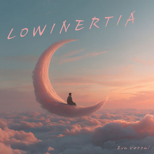 Lowinertia by Eva Vezzal