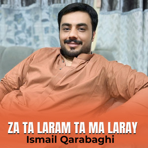 Ismail Qarabaghi - Za Ta Laram Ta Ma Laray