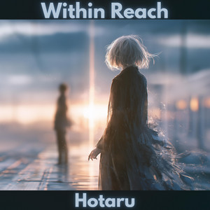 Within Reach by Hotaru