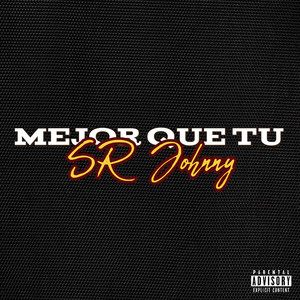 Mejor Que Tu by SR Johnny