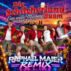 Eine weiße Mischung - Raphael Maier Remix by Die Schilcherlandbuam, Raphael Maier