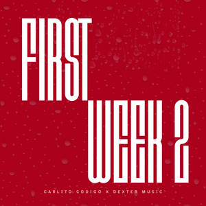 First Week 2 by Carlito Codigo, Dexter Music