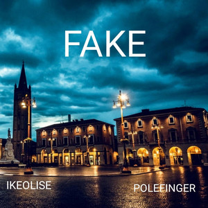 FAKE LIFE by IKEOLISE, PoleFinger