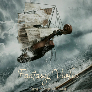 Kyrylo Zaplotynskyi — Fantasy Violin