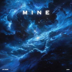 Mine by Love Reigns, Loway