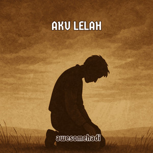 Aku Lelah by awesomehadi