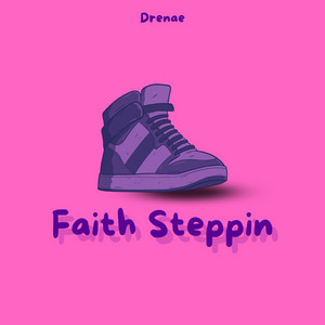 Faith Steppin by Drenae