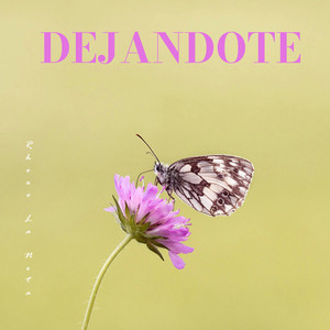 Dejandote by Rhoxe La Nota