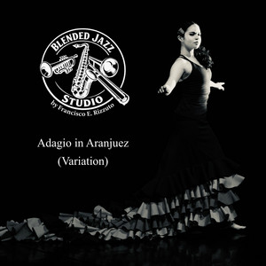 Adagio in Aranjuez (Variation) by Francisco E. Rizzuto