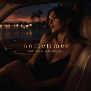 Sometimes by Nikko Sunset, Golden Static