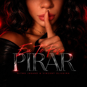 Eu Te Faço Pirar by Ritmo Insano, Vincent Oliveira