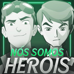 Rap do Ben 10 e Mutante Rex - Nós Somos Heróis - Single by Faço