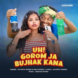 Uh Gorom Ja Bujhak Kana by Jayanta Murmu, RINA MURMU