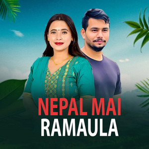 Nabaraj Kc & Sunita Budha Chhetri - Nepal Mai Ramaula