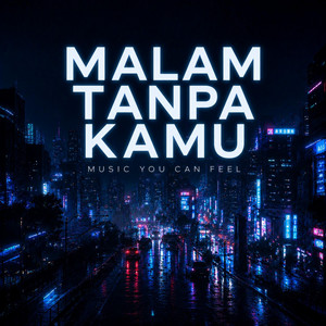 MALAM TANPA KAMU by MYCF