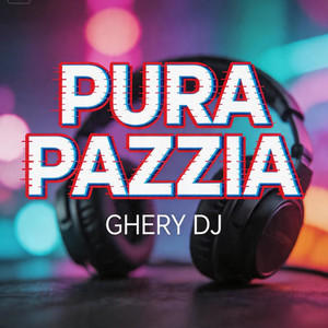 Pura Pazzia by Ghery DJ